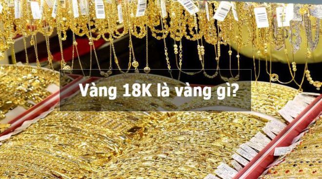 Vàng 18K 750 là gì?