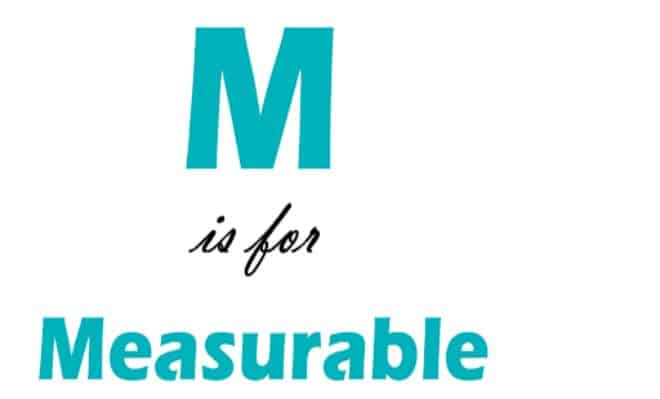 M – Measurable