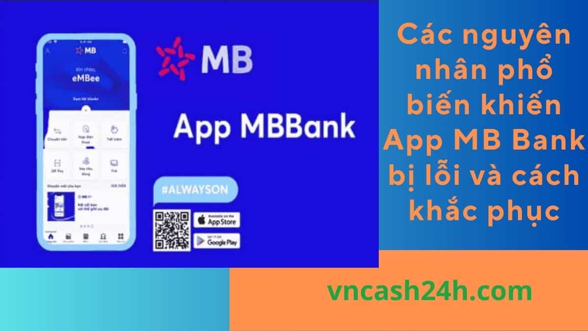 Các trường hợp app MB Bank bị lỗi thường gặp và cách khắc phục
