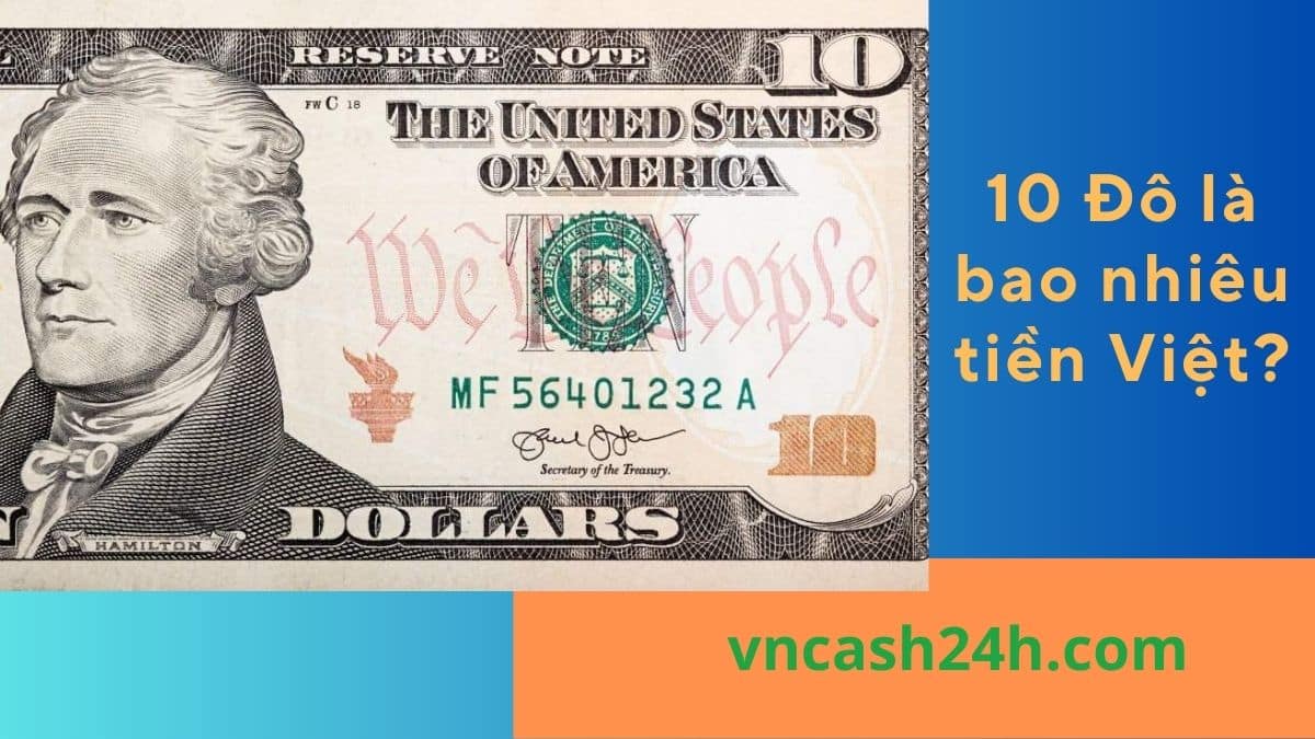 10 Đô là bao nhiêu tiền Việt?