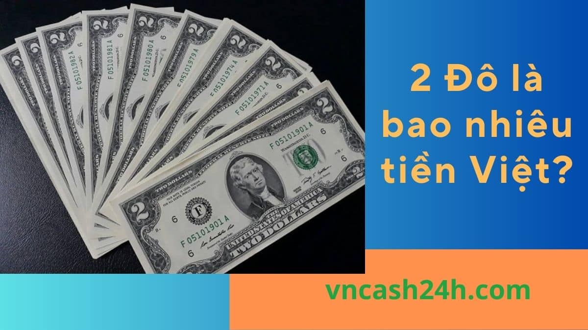 2 Đô là bao nhiêu tiền Việt?
